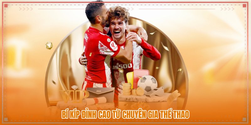 Bí kíp đỉnh cao từ chuyên gia thể thao Bí kíp đỉnh cao từ chuyên gia thể thao