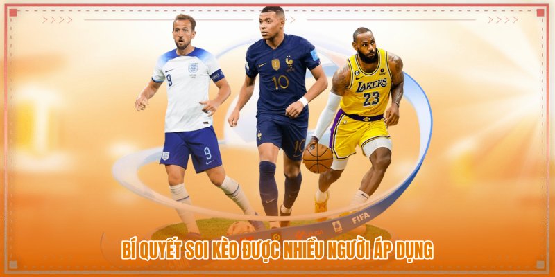 Bí quyết soi kèo được nhiều người áp dụng Bí quyết soi kèo được nhiều người áp dụng
