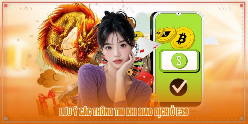 Lưu ý các thông tin khi giao dịch ở nhà cái Lưu ý các thông tin khi giao dịch ở nhà cái