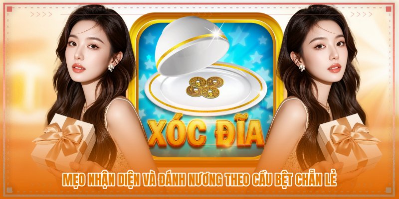 Mẹo nhận diện và đánh nương theo cầu bệt Chẵn Lẻ Mẹo nhận diện và đánh nương theo cầu bệt Chẵn Lẻ